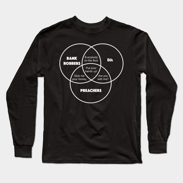 DJ, Bank Robber and Preacher Long Sleeve T-Shirt by Bododobird